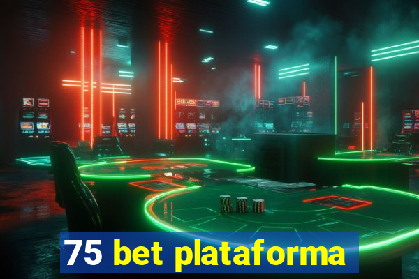 75 bet plataforma